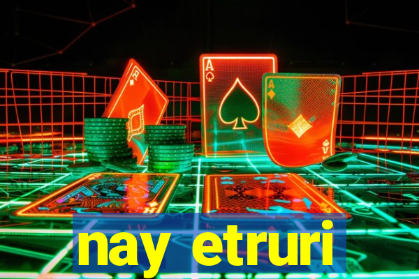 nay etruri